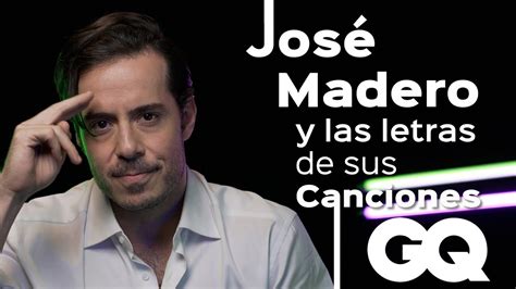 José Madero Nos Explica Sus Mejores Canciones Gq México Youtube