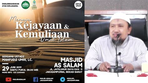 Kejayaan Umat Islam Mahfudz Umri Lc 290619 Youtube