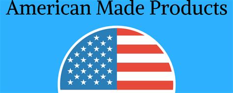 The 5 Top Reasons Why You Should Buy American Made Products Buy American Campaign