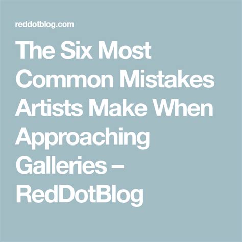The Six Most Common Mistakes Artists Make When Approaching Galleries