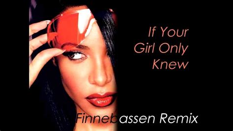 Aaliyah If Your Girl Only Knew Finebassen Remix Youtube