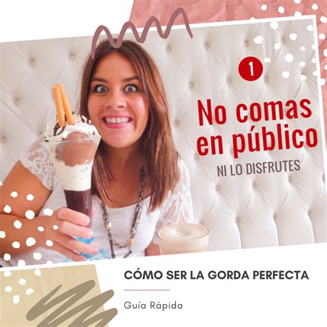 guía rápida para ser la gorda perfecta y correcta · 10 reglas de oro