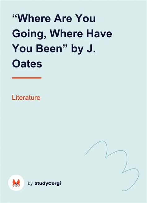 Where Are You Going Where Have You Been By J Oates Free Essay Example