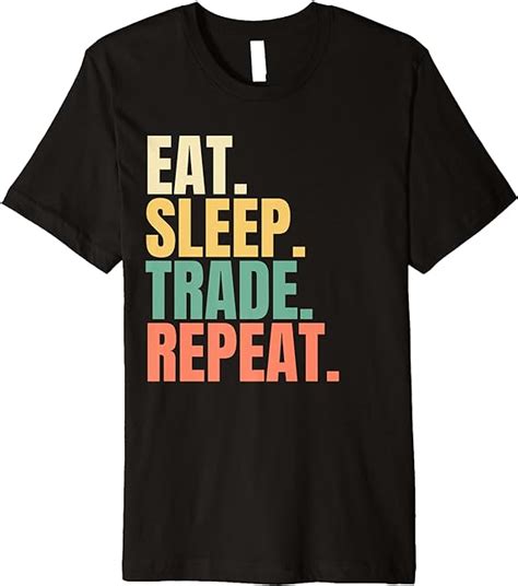 eat sleep trade repeat premium t shirt clothing shoes and jewelry