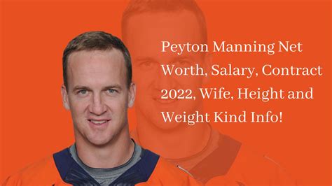 Peyton Manning Net Worth Salary Contract 2022 Wife Height And