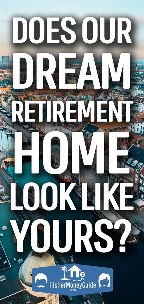Does Our Dream Retirement Home Look Like Yours Hishermoneyguide