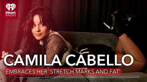 camila cabello embraces her stretch marks and fat in body positive post fast facts youtube