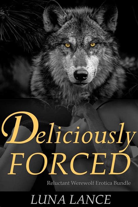 Reluctant Werewolf Erotica Season 1 Deliciously Forced Reluctant Werewolf