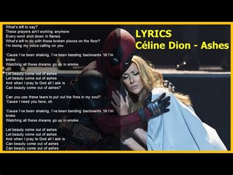 (plz like and subscribe my youtube channel and blog thank you) song: LYRICS : Céline Dion - Ashes (from the Deadpool 2 Motion ...