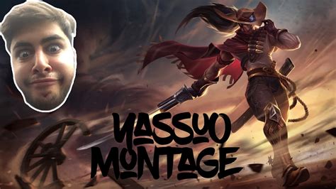 Yassuo Montage Best Yasuo Plays League Of Legends Youtube