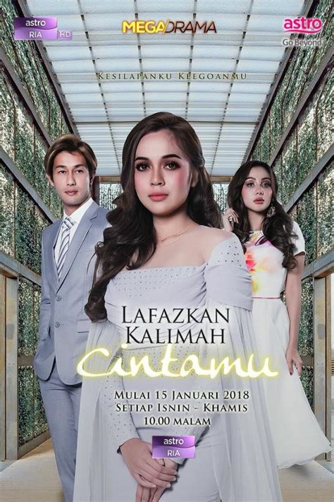 Lafazkan kalimah cintamu episod 28 live drama full episode. Drama Lafazkan Kalimah Cintamu (2018) Astro Ria