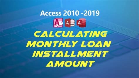Tutorial Calculating Monthly Installment Amount In Ms Access Youtube