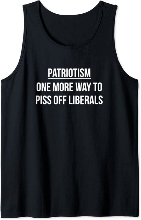 Patriotism One More Way To Piss Off Liberals Tank Top