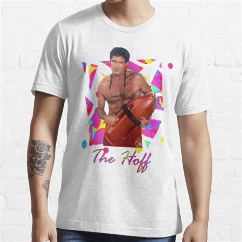 The Hoff T Shirt For Sale By Deecee95 Redbubble Hoff T Shirts