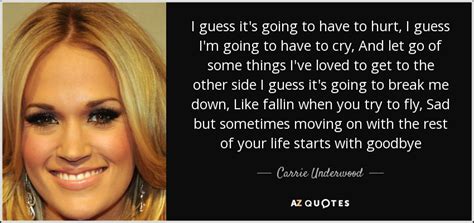 Carrie Underwood Quote I Guess Its Going To Have To Hurt I Guess