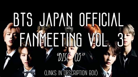 [eng sub] bts japan fanmeeting vol 3 disc 03 links in description youtube