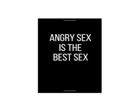 Pdf Library Angry Sex Is The Best Sex Sexual Blank Lined Journal 120 Pages 6 X 9 Fullbooks