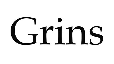 How To Pronounce Grins Youtube