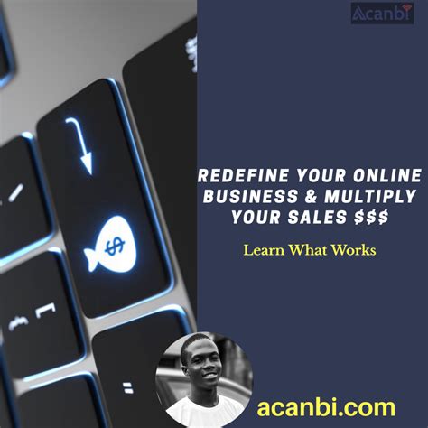 How to get as many clients, customers and sales as you can possibly handle. Redefine Your Business Online And Sell Like Crazy : Acanbi