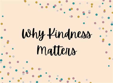 why kindness matters