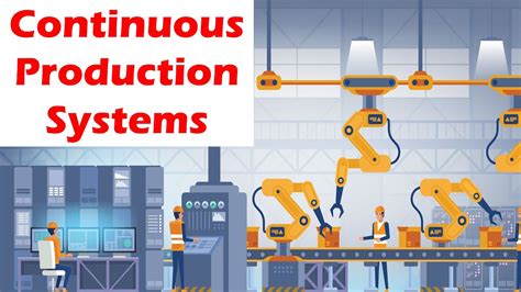 Continuous Production Systems Process Or Continuous Flow Production