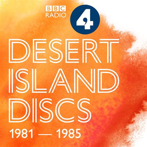 Desert Island Discs Archive 1981 1985 Podcast On Spotify
