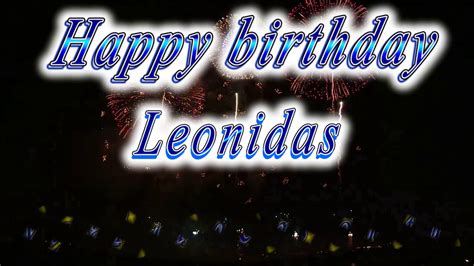 Happy Birthday Leonidas Youtube