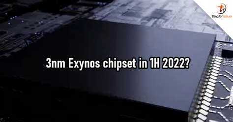 Samsung Confirms 3nm Chips To Be Available By 1h 2022 2nm By 2025
