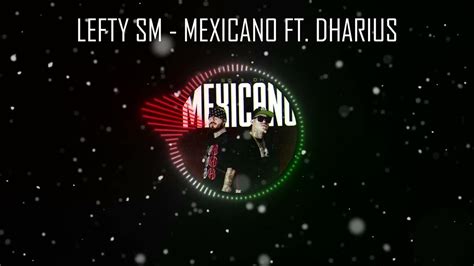Lefty Sm Mexicano L 8d Ft Dharius Youtube