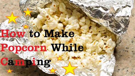How To Make Popcorn While Camping Youtube