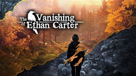The Vanishing Of Ethan Carter Walkthrough Bapcontent