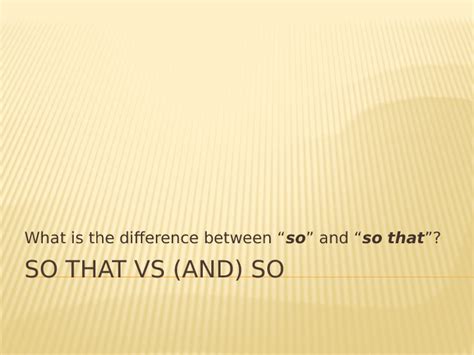 Difference Between So And So That