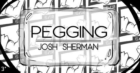 PEGGING By Josh Sherman X R A Y