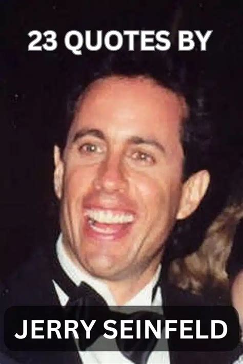 23 Amusing Quotes By Jerry Seinfeld To Brighten Your Day Roy Sutton