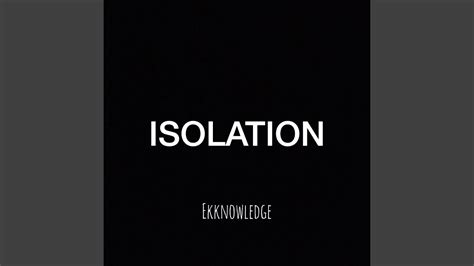 Isolation Youtube