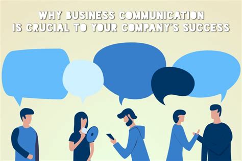 Why Business Communication Is Crucial To Your Companys Success