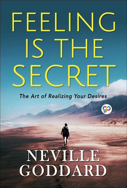 Quotes From Feeling Is The Secret By Neville Goddard — Bookmate