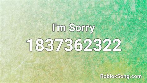 Im Sorry Roblox Id Roblox Music Codes