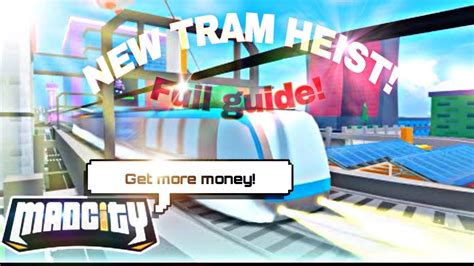 Mad City New Tram Heist Full Guide Youtube