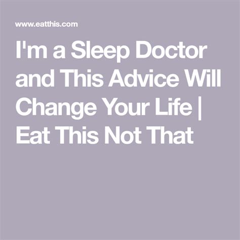 Im A Sleep Doctor And This Advice Will Change Your Life Eat This Not