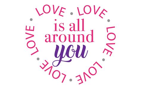 Love Is All Around You Spiritual Phrase Quote Saying Etsy