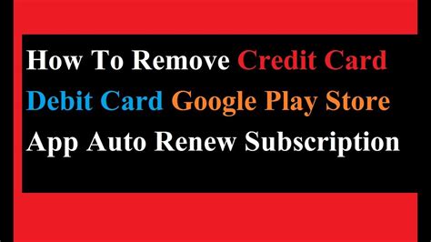 Navy federal credit union will automatically mail you a new debit card to your contactless debit cards are great for speedy transactions like at a coffee shop or when boarding a subway. How To Remove Credit Card Debit Card Google Play Store App auto renew Subscription - YouTube