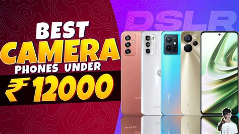 Top 5 Best Camera Smartphone Under 12000 In December 2022 Best Mid