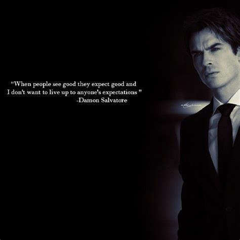 Damon salvatore is the the famous vampire from vampire diaries, he became a vampire after he was shot by katherine petrova's blood in his system. 20 Most Badass Quotes by Damon Salvatore all the way from ...