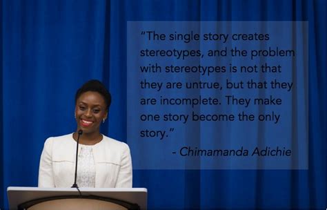 The danger of a single story. 15 Inspiring Quotes from Nigerian Author Chimamanda Adichie