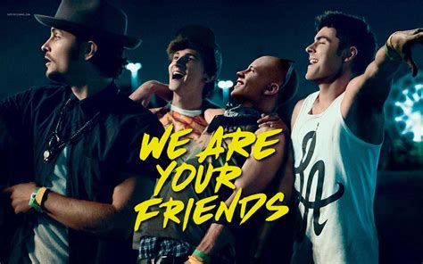 We Are Your Friends Wallpapers Wallpaper Cave