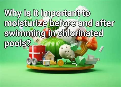 Why Is It Important To Moisturize Before And After Swimming In Chlorinated Pools Healthgov
