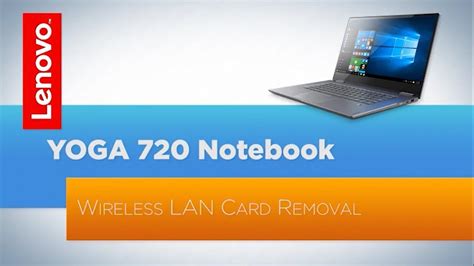 That's very much the case with the 720's hardware performance, too. Lenovo Yoga 720 Wireless Lan Card REMOVAL - YouTube