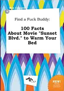 Find A Fuck Buddy Facts About Movie Sunset Blvd To Warm Your Bed