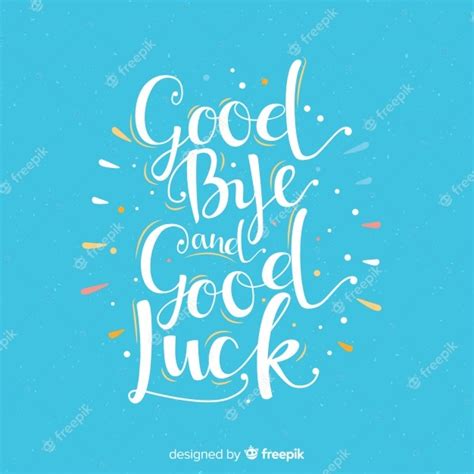 But here's hoping for a great future ahead and all the success for your upcoming life. Free Vector | Goodbye and good luck lettering background